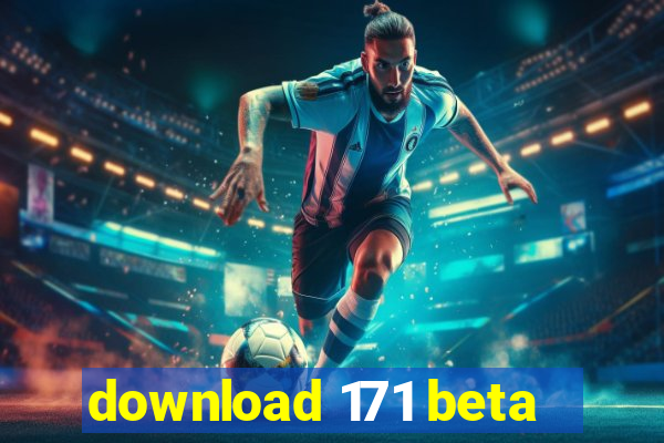 download 171 beta